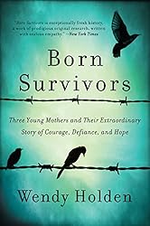Born Survivors by Wendy Holden