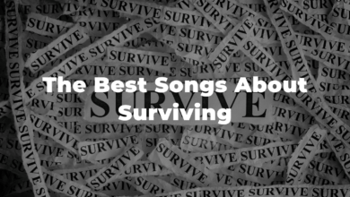 25 Of The Best Songs About Surviving And Resilience