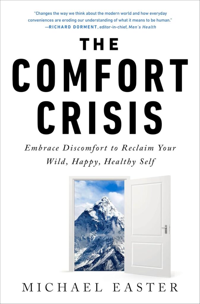 "The Comfort Crisis" by Michael Easter