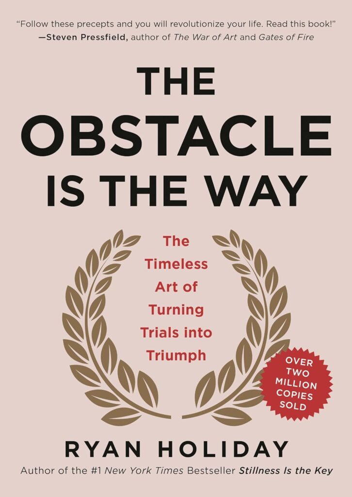 "The Obstacle Is The Way" by Ryan Holiday book cover